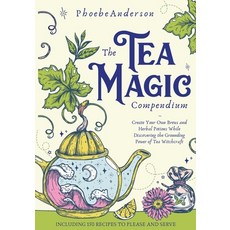 (영문도서) The Tea Magic Compendium Paperback, Phoebe Anderson, English, 9781802850710