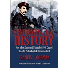 (영문도서)Confronting Bad History -- How a Lost Cause and Fraudulent Book Caused the John... Paperback, Gateway Park Publishing LLC, English, 9798218516420