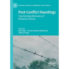 (영문도서) Post-Conflict Hauntings: Transforming Memories of Historical Trauma Paperback, Palgrave MacMillan, English, 9783030390792