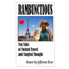 Rambunctious ... Ten Tales of Twisted Travel and Tangled Thought Paperback, Alderhanna Publishing, English, 9781943177950