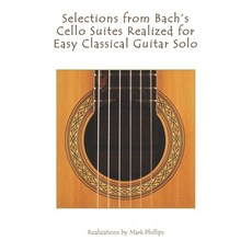 (영문도서)Selections from Bach's Cello Suites Realized for Easy Classical Guitar Solo Paperback, Independently Published, English, 9798612701644