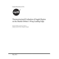 Thermostructural Evaluation of Joggle Region on the Shuttle Orbiter's Wing Leading Edge Paperback, Independently Published, English, 9781793968104