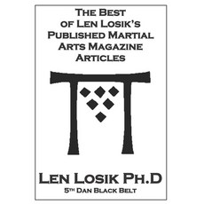 The Best of Len Losik's Published Martial Arts Magazine Articles Paperback, Independently Published