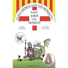 (영문도서)Saint George and The Mosquito --- Sant Jordi i El Mosquit: A Story in English --... Paperback, Bookmundo, 9788409716364