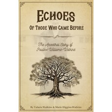 (英文圖書)Echoes of Those Who Came Before: The Ancestral Story of Pauline Williams-Watkins 平裝版, Self Publisher, 英文