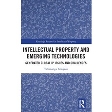 (영문도서) Intellectual Property and Emerging Technologies: Generated Global IP Issues and... Hardcover, Routledge, English, 9781032313016