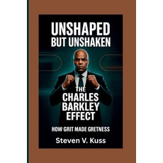 (英文圖書)Unshaped but Unshaken: The Charles Barkley Effect: How grit made greatness 平裝版, Independently Published, 英文