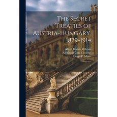 (영문도서) The Secret Treaties of Austria-Hungary 1879-1914: 1 Paperback, Legare Street Press, English, 9781022237803