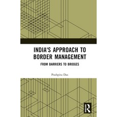 (영문도서)India's Approach to Border Management: From Barriers to Bridges Hardcover, Routledge, English, 9781032430119
