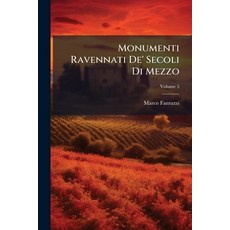 (英文圖書)Monumenti Ravennati De' Secoli Di Mezzo： Per La Maggior Parte Inediti; Volume 5 平裝版, Nabu Press, 英文