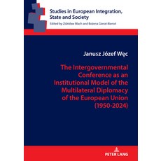 (영문도서)The Intergovernmental Conference as an Institutional Model of the Multilateral D... Hardcover, Peter Lang Gmbh, Internatio..., English, 9783631937556