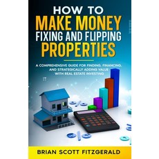 (英文圖書)Make Money Fixing and Flipping Properties: A Comprehensive Guide for Finding Fi... 平裝版, Fitzgerald Publishing, 英文