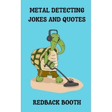 (영문도서) Metal Detecting Jokes and Quotes: for the not so serious detectorist Paperback, Independently Published, English, 9781708292461