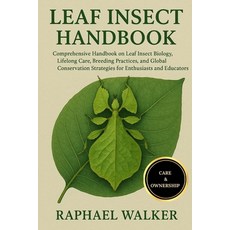 (영문도서)Leaf Insect Handbook: Comprehensive Handbook on Leaf Insect Biology Lifelong Ca... Paperback, Independently Published, English, 9798265380104
