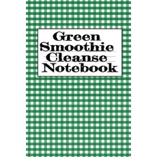 (영문도서) Green Smoothie Cleanse Notebook: Writing About Your Favorite Fruit & Vegetable Smoothies Dai... Paperback, Infinityou, English, 9783749724086