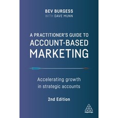 A Practitioner's Guide to Account-Based Marketing: Accelerating Growth in Strategic Accounts Hardcover, Kogan Page