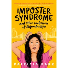 (영문도서) Imposter Syndrome and Other Confessions of Alejandra Kim Library Binding, Crown Books for Young Readers, English, 9780593563380
