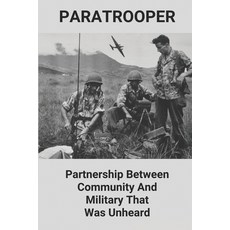 (영문도서) Paratrooper: Partnership Between Community And Military That Was Unheard: Helicopter And Grou... Paperback, Independently Published, English, 9798510992434