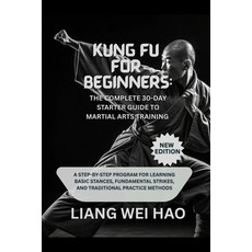 (영문도서)Kung Fu for Beginners: The Complete 30-Day Starter Guide to Martial Arts Trainin... Paperback, Independently Published, English, 9798273815292