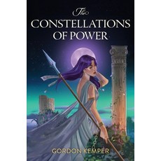 (영문도서)The Constellations of Power: An Epic Fantasy Adventure set in a Dystopian World... Paperback, Gordon Kemper C/O Block Ser..., English, 9783912145021