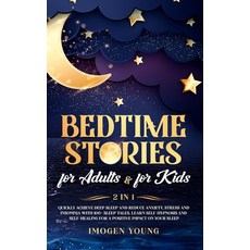 Bedtime stories for adults & for kids: 2 in 1. Quickly achieve deep sleep and end anxiety stress an... Hardcover, English, 9781914247125