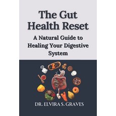 (영문도서) The Gut Health Reset: A Natural Guide to Healing Your Digestive System Paperback, Independently Published, English, 9798313121550