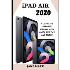iPad Air 2020: The Complete Illustrated Practical Instructional Manual For Beginner And Senior To ... Paperback, Independently Published, English, 9798559059457