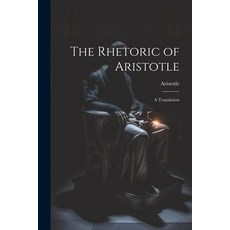 (영문도서) The Rhetoric of Aristotle: A Translation Paperback, Legare Street Press, English, 9781022526693