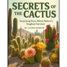 (外文書)Secrets of the Cactus: Surprising Facts About Nature's Toughest Survivor Paperback, Independently Published, English