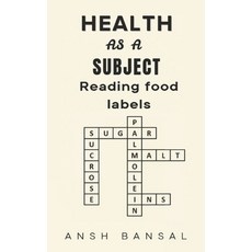 (영문도서)Health as a Subject: Reading Food Labels Paperback, Independently Published, English, 9798195776916