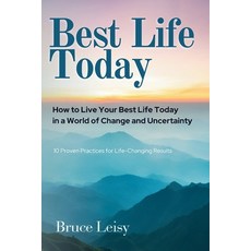 (영문도서)Best Life Today: How to Live Your Best Life Today in a World of Change and Uncer... Paperback, Bruce Leisy, English, 9798989990917