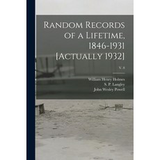 (영문도서) Random Records of a Lifetime 1846-1931 [actually 1932]; v. 8 Paperback, Legare Street Press, English, 9781014807748