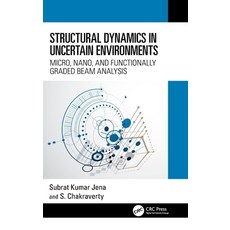 (영문도서) Structural Dynamics in Uncertain Environments: Micro Nano and Functionally Gr... Hardcover, CRC Press, English, 9781032294940