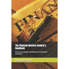(영문도서)The Financial Markets Analyst's Handbook: From Accounting Foundations to Investm... Paperback, Independently Published, English, 9798279063413