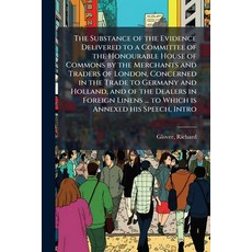 (英文圖書)The Substance of the Evidence Delivered to a Committee of the Honourable House o... 平裝版, Nabu Press, 英文