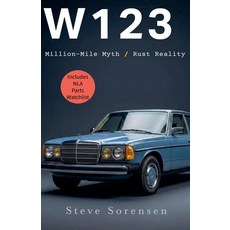 (영문도서)W123: Million-Mile Myth / Rust Reality Paperback, Steve Sorensen, English, 9798231547937
