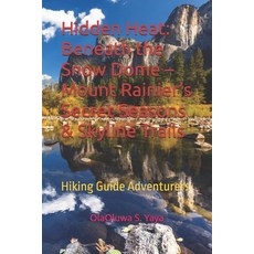 (英文圖書)Hidden Heat: Beneath the Snow Dome - Mount Rainier's Secret Seasons & Skyline Tr... 平裝版, Independently Published, 英文