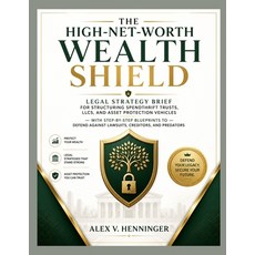 (영문도서)The High-Net-Worth Wealth Shield: Legal Strategy Brief for Structuring Spendthri... Paperback, Independently Published, English, 9798189154621