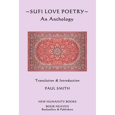 Sufi Love Poetry: An Anthology Paperback, Createspace Independent Pub..., English, 9781492335559