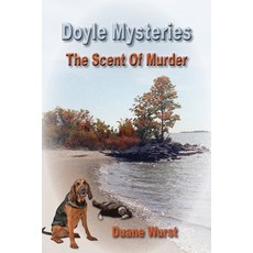 (영문도서)Doyle Mysteries: The Scent Of Murder Paperback, Duane Wurst, English, 9780988394759