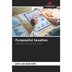 (영문도서)Purposeful taxation Paperback, Our Knowledge Publishing, English, 9786200701695