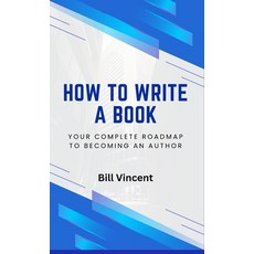 (영문도서) How to Write a Book: Your Complete Roadmap to Becoming an Author Hardcover, Revival Waves of Glory Mini..., English, 9798330315192
