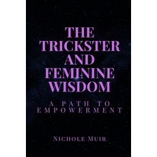 (英文圖書)The Trickster and Feminine Wisdom: A Path to Empowerment 平裝版, Independently Published, 英文