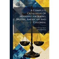 (영문도서)A Complete Catalogue Of Modern Law Books British American And Colonial Paperback, Nabu Press, English, 9781246658477