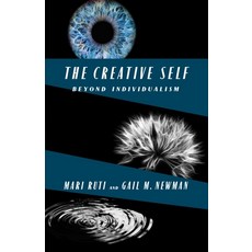 (영문도서) The Creative Self: Beyond Individualism Hardcover, Columbia University Press, English, 9780231218931