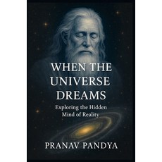 (英文圖書)WHEN THE UNIVERSE DREAMS Exploring the Hidden Mind of Reality 平裝版, Independently Published, 英文