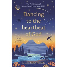 (영문도서)Dancing to the Heartbeat of God: Stories of Discipleship: The Archbishop of Cant... Paperback, SPCK Publishing, English, 9780281092314