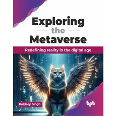 (영문도서) Exploring the Metaverse: Redefining reality in the digital age (English Edition) Paperback, Bpb Publications, English, 9789355519306
