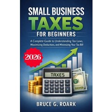 (英文圖書)Small Business Taxes for Beginners: A Complete Guide to Understanding Tax Laws ... 平裝版, Independently Published, 英文