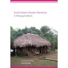 (영문도서) South Eastern Huastec Narratives: A Trilingual Edition Hardcover, University of Oklahoma Press, English, 9780806151809